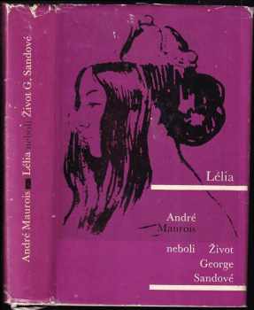 Lélia, neboli, Život George Sandové - André Maurois (1966, Odeon) - ID: 738905