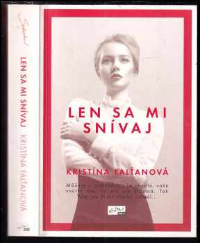 Len sa mi snívaj : príbeh inšpirovaný skutočnými udalosťami