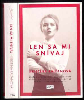 Len sa mi snívaj : príbeh inšpirovaný skutočnými udalosťami