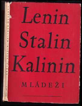 Vladimir Il'jič Lenin: Lenin, Stalin, Kalinin mládeži