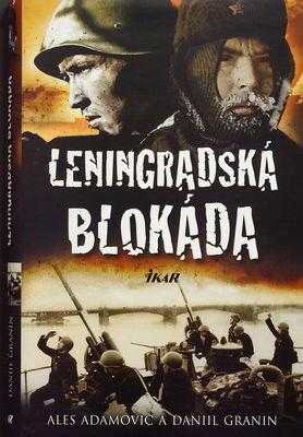 Daniil Aleksandrovič Granin: Leningradská blokáda