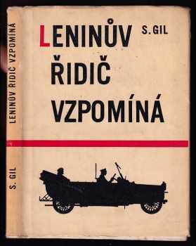 Stepan Kazimirovič Gil': Leninův řidič vzpomíná