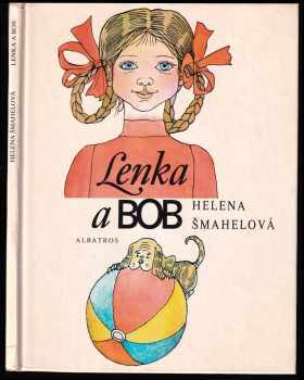 Helena Šmahelová: Lenka a Bob - pro děti od 5 let