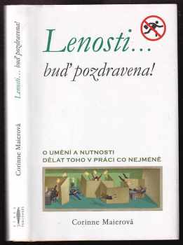 Lenosti- buď pozdravena! : o umění a nutnosti dělat toho v práci co nejméně