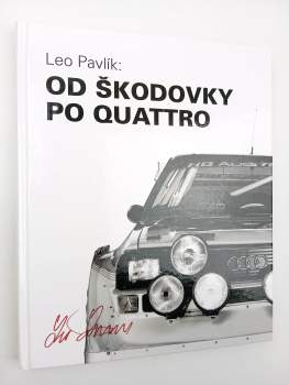 Leo Pavlík - od škodovky po quattro