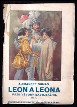 Alexandre Dumas: Leon a Leona, páže vévody Savojského : Historický román ze XVI století. (1-3)
