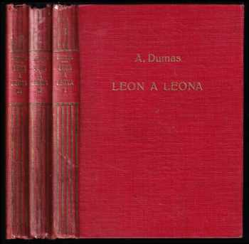Alexandre Dumas: Leon a Leona, páže vévody Savojského - Historický román ze XVI století. - I. - III. - KOMPLETNÍ