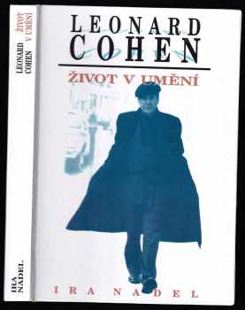 Ira Bruce Nadel: Leonard Cohen - život v umění