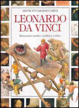 Francesca Romei: Leonardo da Vinci - renesanční umělec, vynálezce a vědec