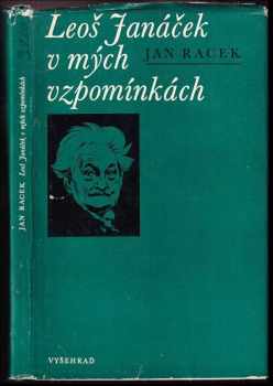 Leoš Janáček v mých vzpomínkách - Jan Racek (1975, Vyšehrad) - ID: 509534
