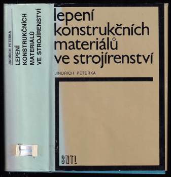 Jindřich Peterka: Lepení konstrukčních materiálů ve strojírenství
