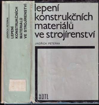 Jindřich Peterka: Lepení konstrukčních materiálů ve strojírenství