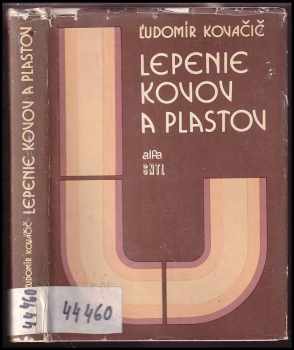 Lepenie kovov a plastov - Ľudomír Kovačič (1980, Alfa) - ID: 359479