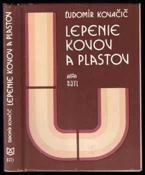 Lepenie kovov a plastov - Ľudomír Kovačič (1980, Alfa) - ID: 629484