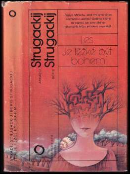 Arkadij Natanovič Strugackij: Les ; Je těžké být bohem