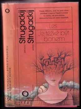 Arkadij Natanovič Strugackij: Les ; Je těžké být bohem