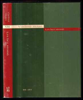 Vladimír Holan: Les bez stromů : (výbor z veršů psaných v letech 1949-1955)