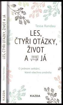 Tessa Randau: Les, čtyři otázky, život a já