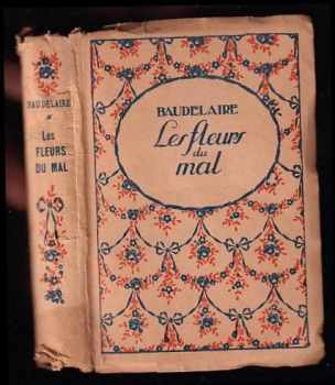 Charles Baudelaire: Les Fleurs Du Mal