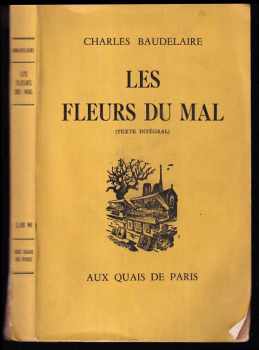 Charles Baudelaire: Les Fleurs du Mal - Texte Integral