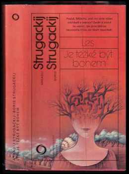 Les ; Je těžké být bohem - Arkadij Natanovič Strugackij, Boris Natanovič Strugackij (1983, Svoboda) - ID: 444710