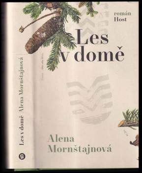 Alena Mornštajnová: Les v domě