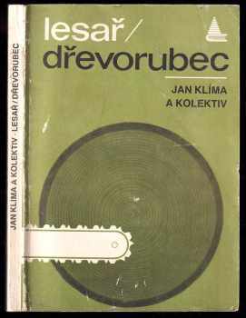 Jan Klíma: Lesař - dřevorubec