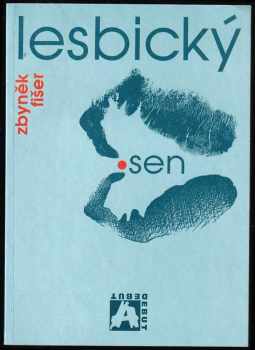 Zbyněk Fišer: Lesbický sen