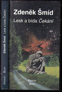 Zdeněk Šmíd: Lesk a bída Čekání