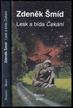 Zdeněk Šmíd: Lesk a bída Čekání