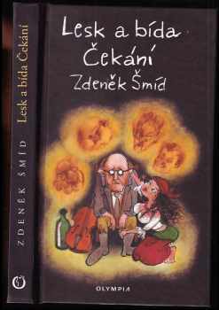 Zdeněk Šmíd: Lesk a bída Čekání