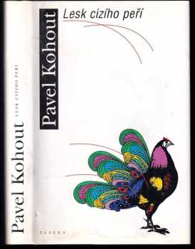 Lesk cizího peří - Pavel Kohout (2002, Paseka) - ID: 601659
