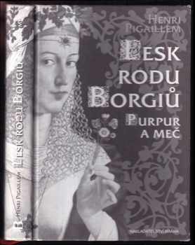 Henri Pigaillem: Lesk rodu Borgiů