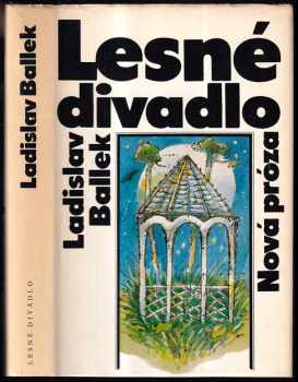 Lesné divadlo - Ladislav Ballek (1987, Slovenský spisovateľ) - ID: 728381