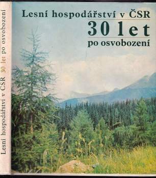 Lesní hospodářství v ČSR 30 let po osvobození