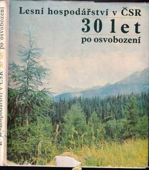 Lesní hospodářství v ČSR 30 let po osvobození