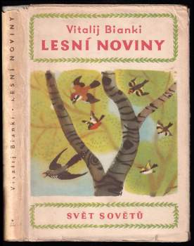 Lesní noviny na každý rok - Vitalij Valentinovič Bianki (1951, Svět sovětů) - ID: 165927