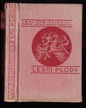 Marie Janků-Sandtnerová: Lesní plody