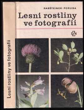 Lesní rostliny ve fotografii - Otomar Rabšteinek, Miroslav Poruba (1983, Státní zemědělské nakladatelství) - ID: 612238