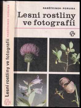 Lesní rostliny ve fotografii - Otomar Rabšteinek, Miroslav Poruba (1983, Státní zemědělské nakladatelství) - ID: 659678