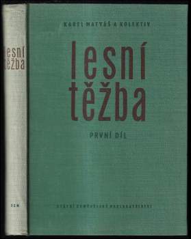Karel Matyáš: Lesní těžba