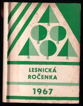 Lesnická ročenka 1967 ; Služební deník 1967