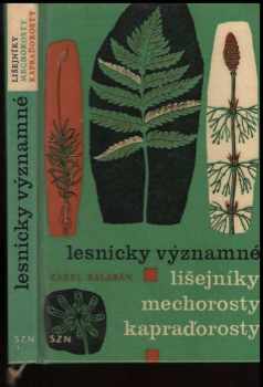 Lesnicky významné lišejníky, mechorosty, kapraďorosty