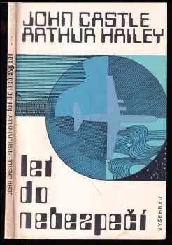 Let do nebezpečí - Arthur Hailey, John Castle (1976, Vyšehrad) - ID: 54271