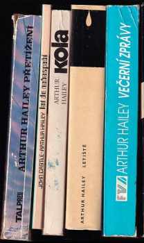 Arthur Hailey: KOMPLET Arthur Hailey 6X Penězoměnci + Večerní zprávy + Letiště + Kola + Let do nebezpečí + Přetížení