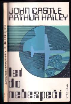 Let do nebezpečí - John Castle, Arthur Hailey (1976, Vyšehrad) - ID: 769936