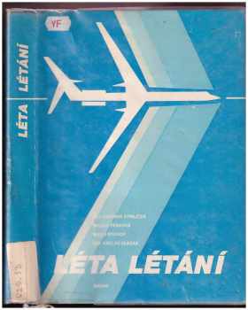 Léta létání - Václav Vlasák, Miloš Prokop, Jaromír Strejček, Miluše Pešková (1979, Nakladatelství dopravy a spojů) - ID: 23546