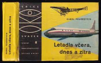 Letadla včera, dnes a zítra - Karel Feuerstein (1963, Státní nakladatelství dětské knihy) - ID: 663295