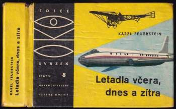 Letadla včera, dnes a zítra - Karel Feuerstein (1963, Státní nakladatelství dětské knihy) - ID: 771751