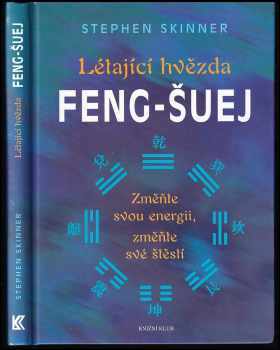 Stephen Skinner: Létající hvězda feng-šuej - změňte svou energii, změňte své štěstí